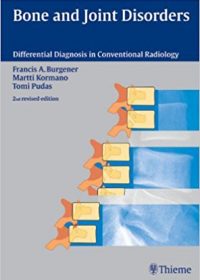 Bone and Joint Disorders: Conventional Radiologic Differential Diagnosis, 2e  (Original Publisher PDF)