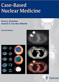 Case-Based Nuclear Medicine, 2e (Original Publisher PDF)