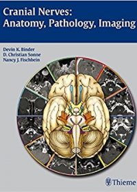 Cranial Nerves: Anatomy, Pathology, Imaging, 1e (Original Publisher PDF)
