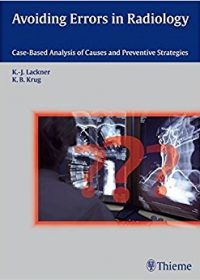 Avoiding Errors in Radiology: Case-Based Analysis of Causes and Preventive Strategies, 1e (Original Publisher PDF)