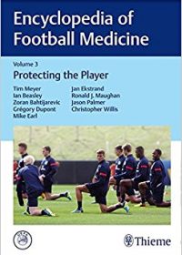 Encyclopedia of Football Medicine, Vol.3: Protecting the Player, 1e (Original Publisher PDF)