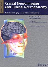 Cranial Neuroimaging and Clinical Neuroanatomy: Magnetic Resonance Imaging andComputed Tomography, 3e (Original Publisher PDF)