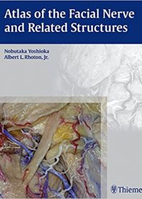 Atlas of the Facial Nerve and Related Structures, 1e (Original Publisher PDF)