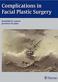 Complications in Facial Plastic Surgery, 1e (Original Publisher PDF)