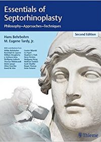 Essentials of Septorhinoplasty: Philosophy, Approaches, Techniques, 2e (Original Publisher PDF)