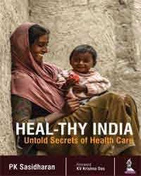 Heal-Thy India: Untold Secrets of Health Care, 1e (True PDF)