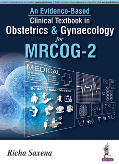 An Evidence-Based Clinical Textbook in Obstetrics & Gynaecology for MRCOG-2, 1e (True PDF)