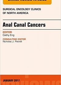 Anal Canal Cancers, An Issue of Surgical Oncology Clinics of North America, 1e (Original Publisher PDF)