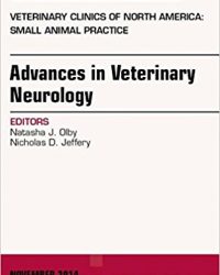 Advances in Veterinary Neurology, An Issue of Veterinary Clinics of North America: Small Animal Practice, 1e (The Clinics: Veterinary Medicine) (Original Publisher PDF)