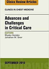 Advances and Challenges in Critical Care, An Issue of Clinics in Chest Medicine, 1e (Original Publisher PDF)