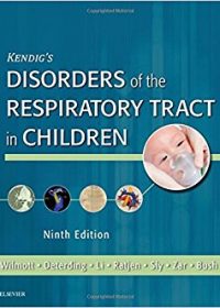 Kendig's Disorders of the Respiratory Tract in Children, 9e (Original Publisher PDF)