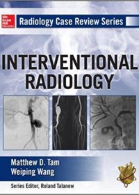 Radiology Case Review Series: Interventional Radiology, 1e (Original Publisher PDF)