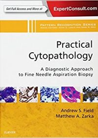 Practical Cytopathology: A Diagnostic Approach to Fine Needle Aspiration Biopsy: A Volume in the Pattern Recognition Series, 1e (Original Publisher PDF)