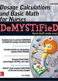 Dosage Calculations and Basic Math for Nurses Demystified, 2e (Original Publisher PDF)