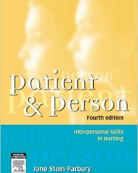 Patient and Person: Interpersonal Skills in Nursing, 4e (Original Publisher PDF)