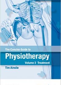 The Concise Guide to Physiotherapy - Volume 2: Treatment, 1e (Original Publisher PDF)