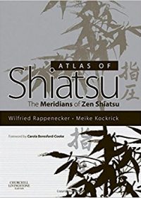 Atlas of Shiatsu: The Meridians of Zen Shiatsu, 1e (Original Publisher PDF)