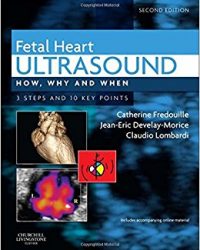 Fetal Heart Ultrasound: How, Why and When, 2e (Original Publisher PDF)
