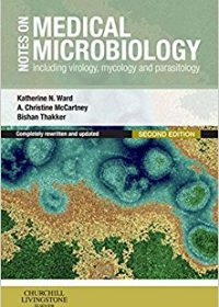 Notes on Medical Microbiology: Including Virology, Mycology and Parasitology, 2e (Original Publisher PDF)