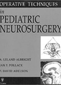 Operative Techniques in Pediatric Neurosurgery, 1e (Original Publisher PDF)