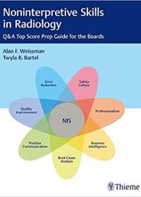 Noninterpretive Skills in Radiology: Q&A Top Score Prep Guide for the Boards, 1e (Original Publisher PDF)