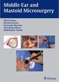 Middle Ear and Mastoid Microsurgery, 1e (Original Publisher PDF)