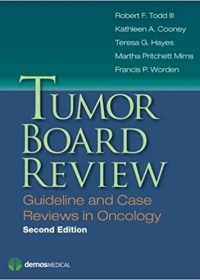 Tumor Board Review: Guideline and Case Reviews in Oncology, 2e (Original Publisher PDF)