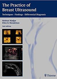 The Practice of Breast Ultrasound: Techniques, Findings, Differential Diagnosis, 2e (Original Publisher PDF)