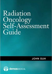 Radiation Oncology Self-Assessment Guide, 1e (Original Publisher PDF)