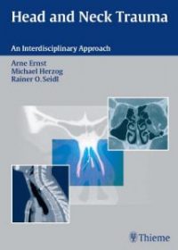 Head and Neck Trauma: An Interdisciplinary Approach, 1e (Original Publisher PDF)