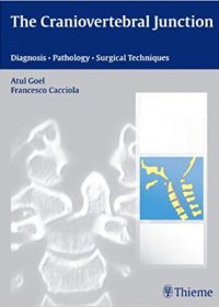 The Craniovertebral Junction: Diagnosis, Pathology, Surgical Techniques, 1e (Original Publisher PDF)