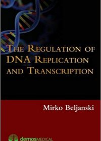 The Regulation of DNA Replication and Transcription, 1e (Original Publisher PDF)