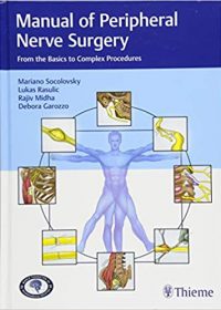 Manual of Peripheral Nerve Surgery: From the Basics to Complex Procedures, 1e (Original Publisher PDF)