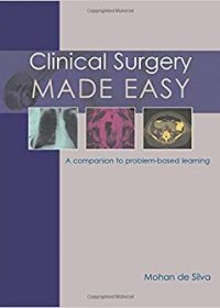 Clinical Surgery Made Easy: A Companion to Problem-Based Learning, 1e (Original Publisher PDF)