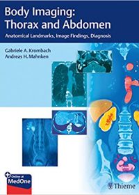 Body Imaging: Thorax and Abdomen: Anatomical Landmarks, Image Findings, Diagnosis, 1e (Original Publisher PDF)