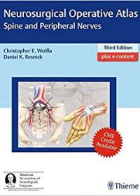 Neurosurgical Operative Atlas: Spine and Peripheral Nerves, 3e (Original Publisher PDF)