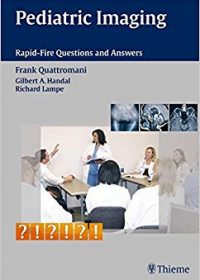 Pediatric Imaging Rapid-Fire Questions and Answers, 1e (Original Publisher PDF)