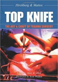 Top Knife: Art and Craft in Trauma Surgery, 1e (Original Publisher PDF)
