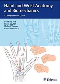 Hand and Wrist Anatomy and Biomechanics: A Comprehensive Guide, 1e (Original Publisher PDF)