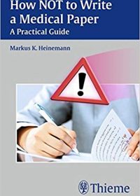 How NOT to Write a Medical Paper: A Practical Guide, 1e (Original Publisher PDF)