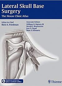 Lateral Skull Base Surgery: The House Clinic Atlas, 1e (Original Publisher PDF)