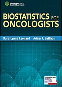 Biostatistics for Oncologists, 1e (Original Publisher PDF)