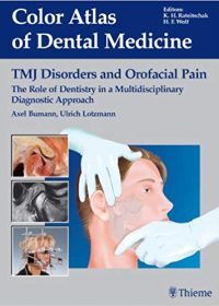 TMJ Disorders and Orofacial Pain: The Role of Dentistry in a Multidisciplinary Diagnostic Approach, 1e (Original Publisher PDF)