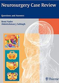 Neurosurgery Case Review: Questions and Answers, 1e (Original Publisher PDF)