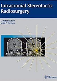 Intracranial Stereotactic Radiosurgery, 1e (Original Publisher PDF)