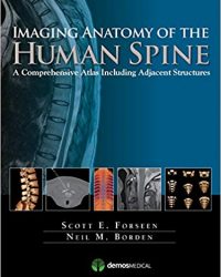 Imaging Anatomy of the Human Spine: A Comprehensive Atlas Including Adjacent Structures, 1e (Original Publisher PDF)