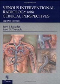 Venous Interventional Radiology With Clinical Perspectives, 2e (Original Publisher PDF)