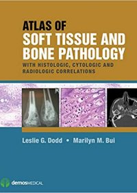 Atlas of Soft Tissue and Bone Pathology: With Histologic, Cytologic, and Radiologic Correlations, 1e (Original Publisher PDF)