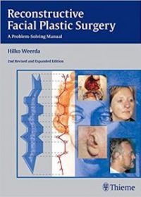 Reconstructive Facial Plastic Surgery: A Problem-Solving Manual, 2e (Original Publisher PDF)