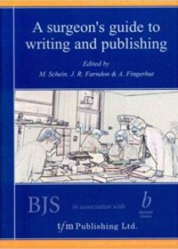 A Surgeon's Guide to Writing and Publishing, 1e (Original Publisher PDF)